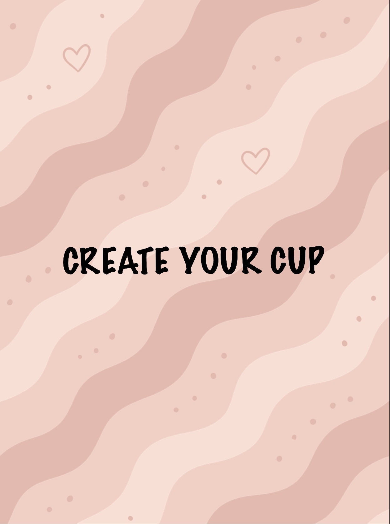 Create Your Cup